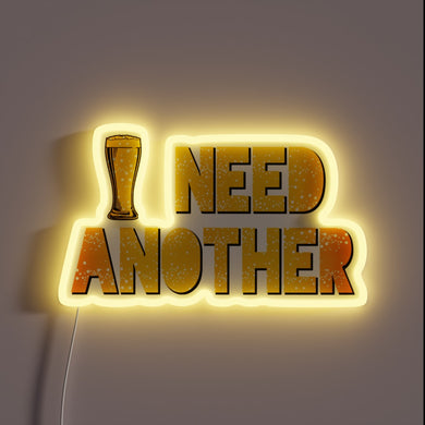 Neon bar sign with humorous 'Need Another Beer' message