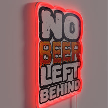 Charger l&#39;image dans la galerie, No beer left behind funny bar decor RGB neon sign