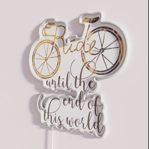 Vibrant Ride Until The End Neon Wall Sign Artwork Decor