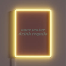 Charger l&#39;image dans la galerie, Save Water, Drink Tequila, Live Life in Neon Vibrance Always