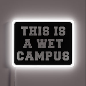 Welcome to our wet campus where partying is encouraged.