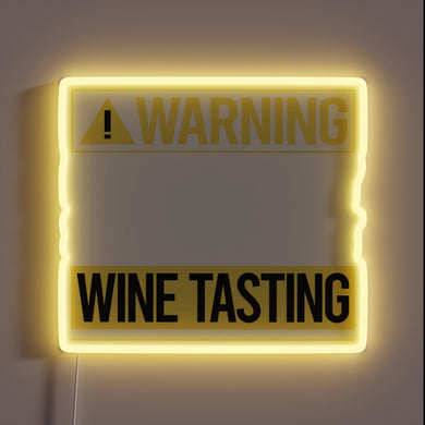 Brightly lit warning for overindulgent wine tasters and enthusiasts alike.