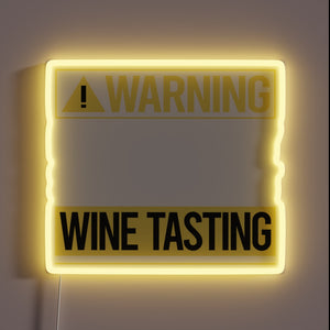 Brightly lit warning for overindulgent wine tasters and enthusiasts alike.