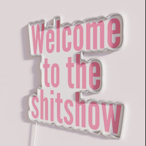 Neon Pink Glow Sign Welcome to the Shit Show Decor
