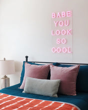 Charger l&#39;image dans la galerie, babe you look so cool neon sign wall