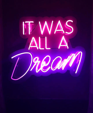 It was all a dream best neon sign of 2020
