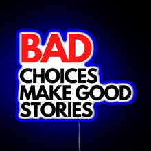 Charger l&#39;image dans la galerie, Bad Choices make good stories RGB neon sign blue