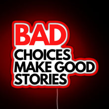 Charger l&#39;image dans la galerie, Bad Choices make good stories RGB neon sign red