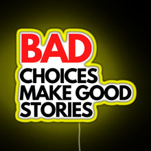 Charger l&#39;image dans la galerie, Bad Choices make good stories RGB neon sign yellow