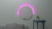 Charger l&#39;image dans la galerie, mix neon mirror &quot;be a kind human&quot;