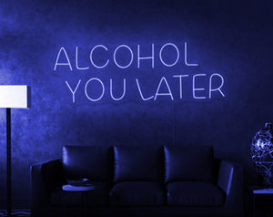 Alcohol you later Blue wall led