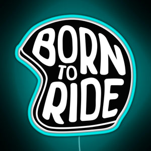 BORN TO RIDE RGB neon sign lightblue 