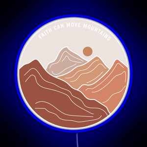 Faith Can Move Mountains RGB neon sign blue