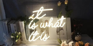 It is what it is, Custom Neon Sign, Neon Sign, LED Neon, Neon Flex, Neon Light, Neon Design, Neon