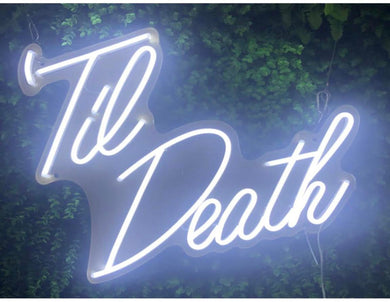 Til Death Neon Sign