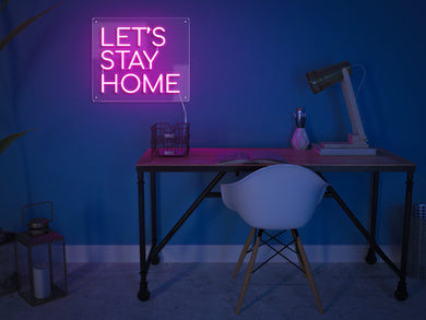 Lets Stay Home Neon Sign