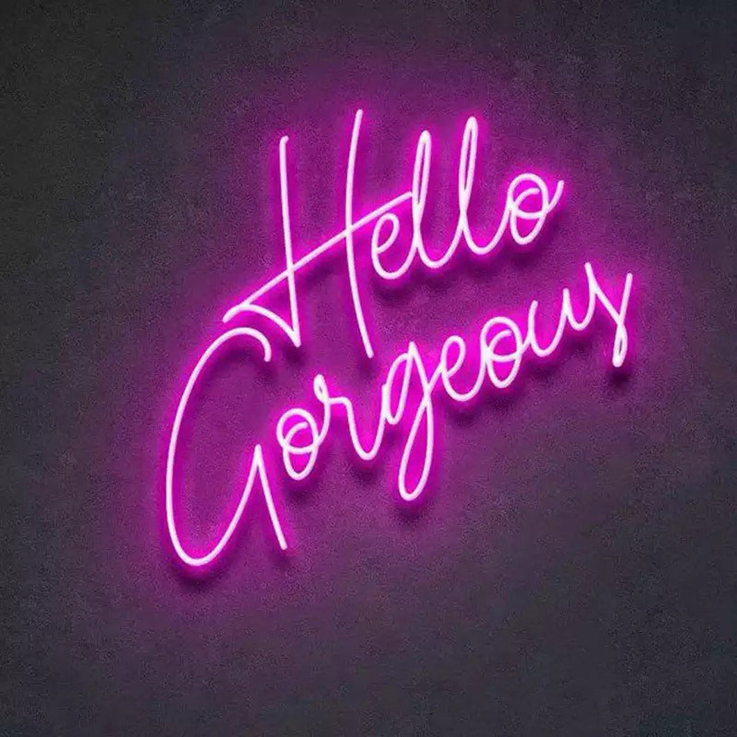 Hello Gorgeous Neon Sign