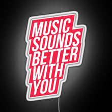 Charger l&#39;image dans la galerie, Music Sounds Better With You red RGB neon sign white 