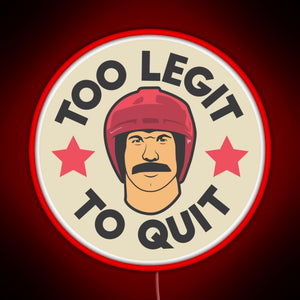 Too Legit To Quit RGB neon sign red