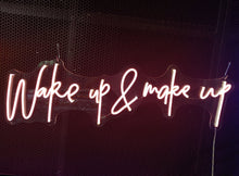 Charger l&#39;image dans la galerie, wake up and make up neon signs
