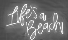 Charger l&#39;image dans la galerie, Life&#39;s a Beach Custom Neon Sign 
